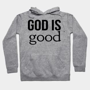 God Is Good Cool Motivational Christian Hoodie